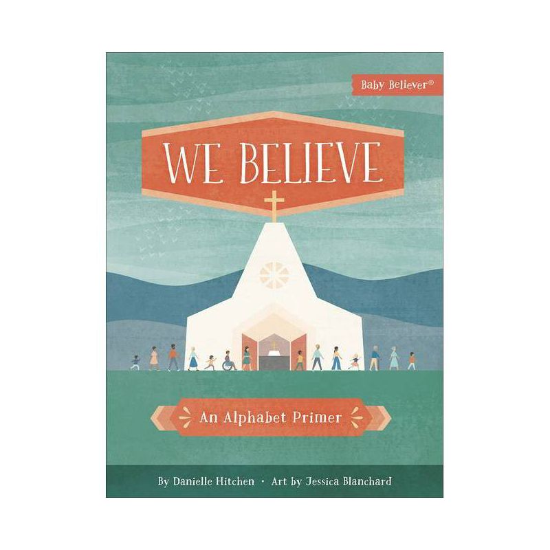 We Believe - (Baby Believer) by  Danielle Hitchen (Board Book), 1 of 2