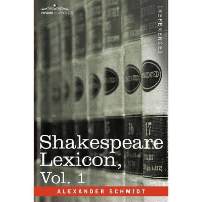 Shakespeare Lexicon, Vol. 1 - 3rd Edition by  Alexander Schmidt (Paperback)