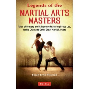 Legends of the Martial Arts Masters - by  Susan Lynn Peterson (Paperback) - 1 of 1