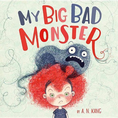 My Big Bad Monster - by  A N Kang (Hardcover)