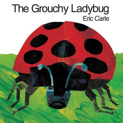 The Grouchy Ladybug - by Eric Carle (Paperback)