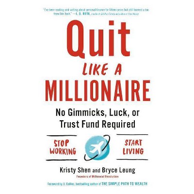 Quit Like a Millionaire - by  Kristy Shen & Bryce Leung (Paperback)