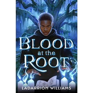 Blood at the Root - by Ladarrion Williams - 1 of 1