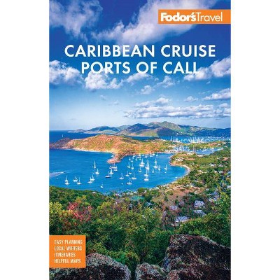 Fodor's Caribbean Cruise Ports of Call - (Full-Color Travel Guide) 18th Edition by  Fodor's Travel Guides (Paperback)