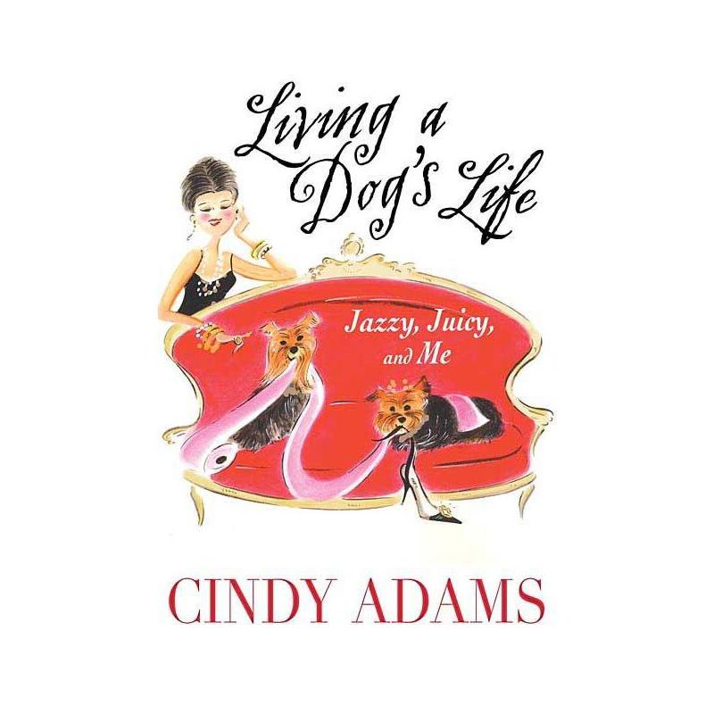 Living a Dog's Life - by  Cindy Adams (Paperback), 1 of 2