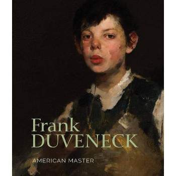 Frank Duveneck - by  Julie Aronson (Hardcover)
