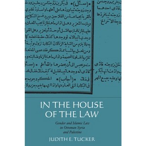 In the House of the Law - by  Judith E Tucker (Paperback) - 1 of 1