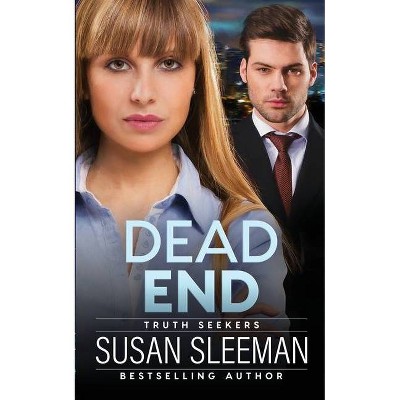 Dead End - (Truth Seekers) by  Susan Sleeman (Paperback)