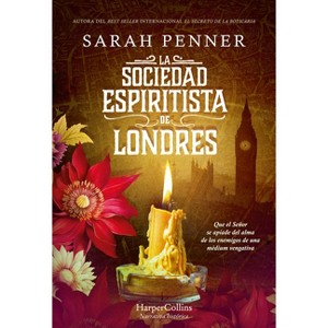 La Sociedad Espiritista de Londres - by  Sarah Penner (Paperback) - 1 of 1