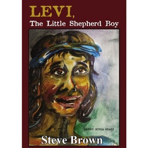 Levi the Little Shepherd Boy - by  Steve Brown (Paperback) - 1 of 1