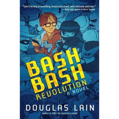 Bash Bash Revolution - by  Douglas Lain (Paperback)