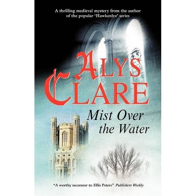 Mist Over the Water - (Aelf Fen Mystery) by  Alys Clare (Paperback)