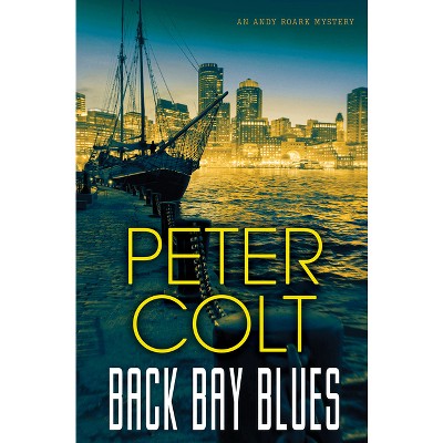 Back Bay Blues - (Andy Roark Mystery) by  Peter Colt (Paperback)