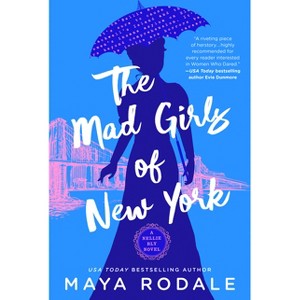The Mad Girls of New York - (A Nellie Bly Novel) by  Maya Rodale (Paperback) - 1 of 1