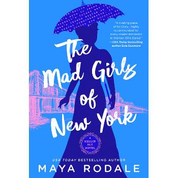The Mad Girls of New York - (A Nellie Bly Novel) by  Maya Rodale (Paperback)