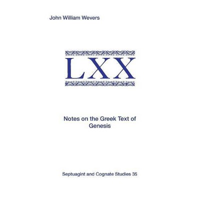 Notes on the Greek Text of Genesis - (Septuagint and Cognate Studies) by  John William Wevers (Paperback)