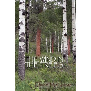 The Wind in the Trees - by  David McNeese (Paperback) - 1 of 1