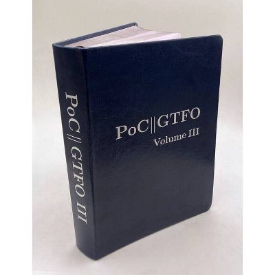 Poc or Gtfo, Volume 3 - by  Manul Laphroaig (Hardcover)