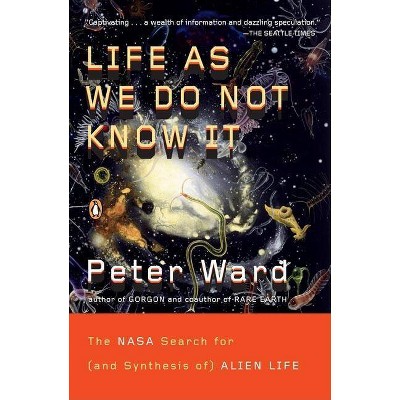 Life as We Do Not Know It - by  Peter Ward (Paperback)