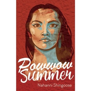 Powwow Summer - by  Nahanni Shingoose (Paperback) - 1 of 1