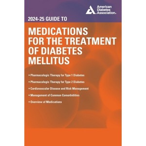 2024-25 Guide to Medications for the Treatment of Diabetes Mellitus - by  John R White & Joshua J Nuemiller (Paperback) - 1 of 1