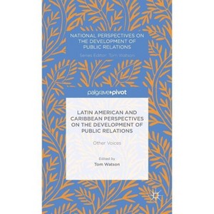 Latin American and Caribbean Perspectives on the Development of Public Relations - (National Perspectives on the Development of Public Relations) - 1 of 1