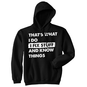 Thats What I Do I Fix Stuff And Know Things Adult Hoodie Funny Do It Yourself Handyman Joke Hooded Sweatshirt - Crazy Dog Hoodie - 1 of 4