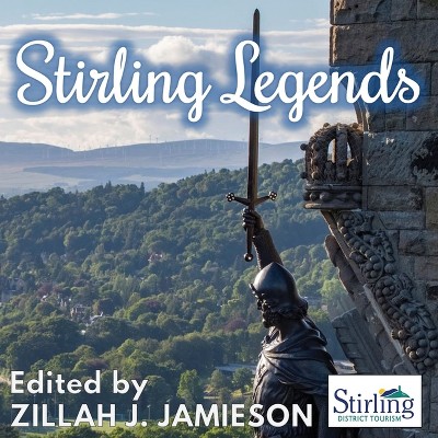 Stirling Legends - by  Zillah J Jamieson (Paperback)