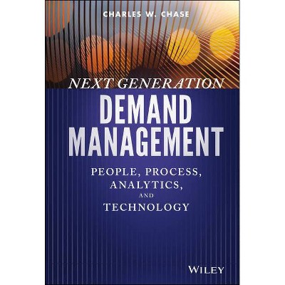 Next Generation Demand Management - (Wiley and SAS Business) by  Charles W Chase (Hardcover)