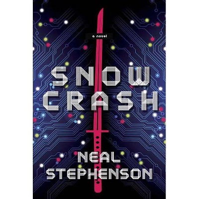 Snow Crash - by  Neal Stephenson (Paperback)