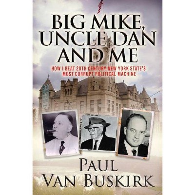 Big Mike, Uncle Dan and Me - by  Van Buskirk (Paperback)