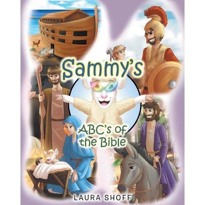 Sammy's ABC's of the Bible - by  Laura Shoff (Paperback)