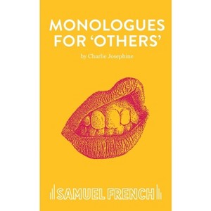 Monologues for 'Others' - by  Charlie Josephine (Paperback) - 1 of 1