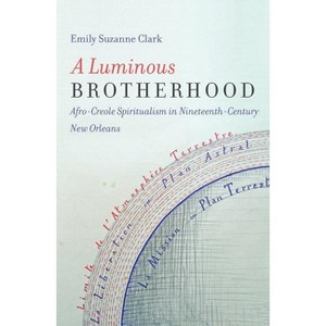 A Luminous Brotherhood - by  Emily Suzanne Clark (Paperback) - 1 of 1