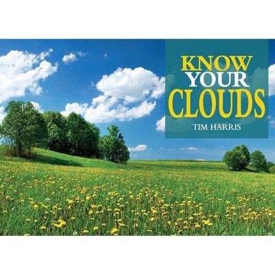 Know Your Clouds - by  Tim Harris (Paperback)