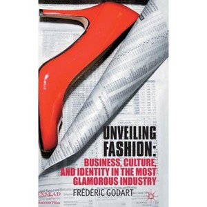 Unveiling Fashion - (INSEAD Business Press) by  F Godart (Hardcover) - 1 of 1