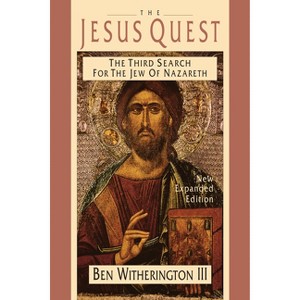 The Jesus Quest - 2nd Edition by  Ben Witherington III (Paperback) - 1 of 1