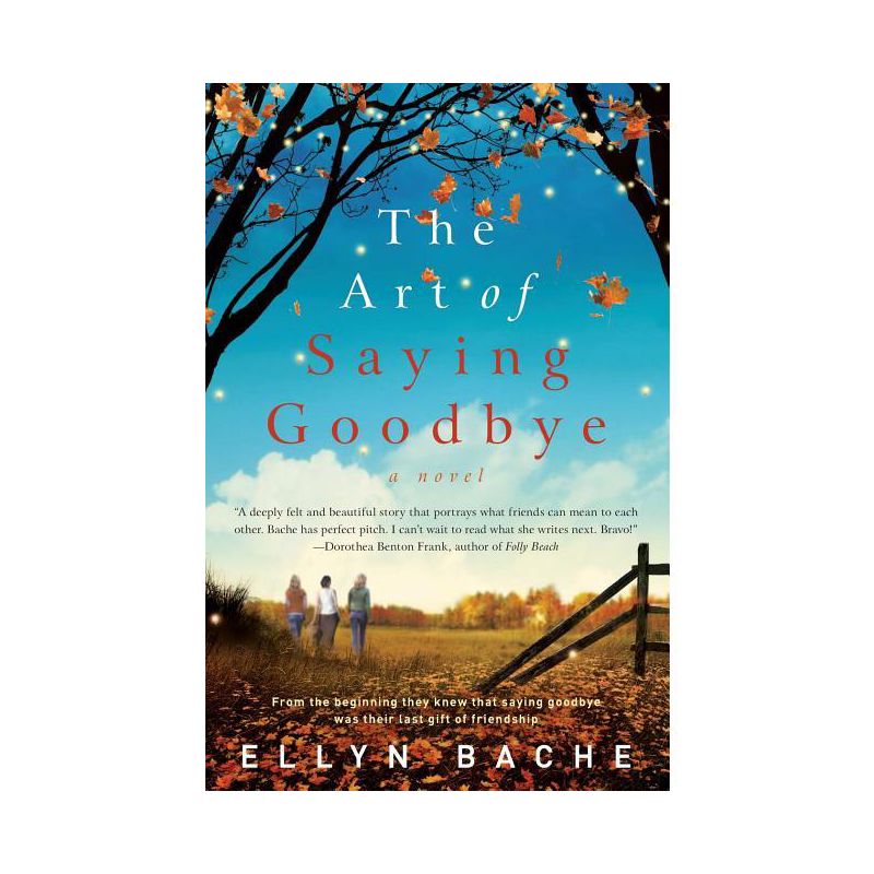 The Art of Saying Goodbye - by  Ellyn Bache (Paperback), 1 of 2