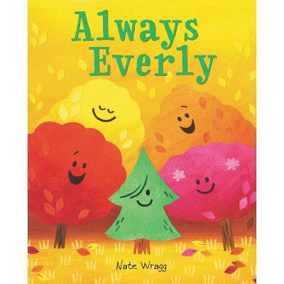 Always Everly - by  Nate Wragg (Hardcover)