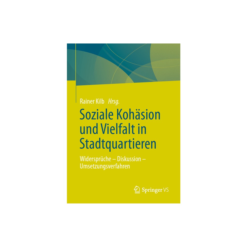 Soziale Kohsion Und Vielfalt in Stadtquartieren - by Rainer Kilb (Hardcover)