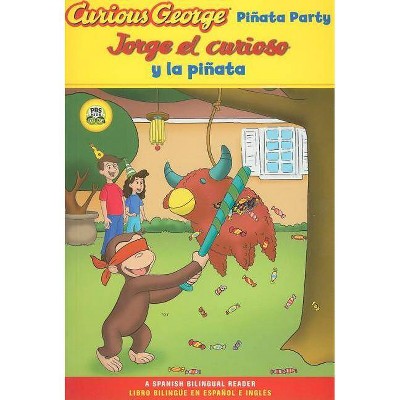 Jorge El Curioso Y La Pinata / Curious George Pinata Party Bilingual - by  H A Rey (Paperback)