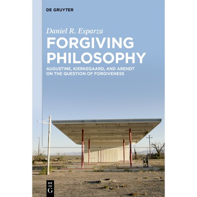 Forgiving Philosophy - by  Daniel R Esparza (Hardcover)