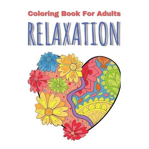 Download Coloring Books For Adults Relaxation By Ltd Designs Paperback Target