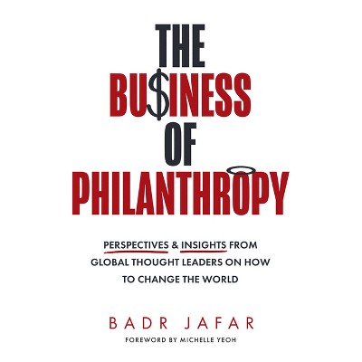 The Business of Philanthropy - by  Badr Jafar (Hardcover)