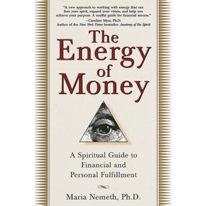 The Energy of Money - by  Maria Nemeth (Paperback) - 1 of 1