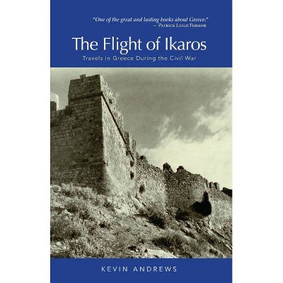 The Flight of Ikaros - by  Kevin Andrews (Paperback)