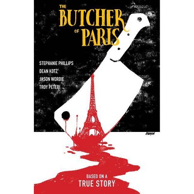 The Butcher of Paris - by  Stephanie Phillips (Paperback)