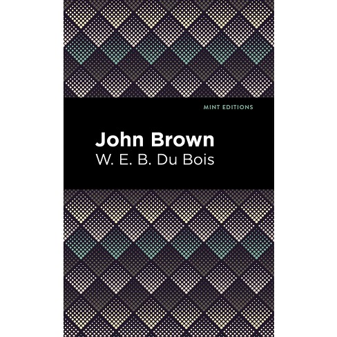 John Brown - (Black Narratives) by  W E B Du Bois (Paperback) - image 1 of 1