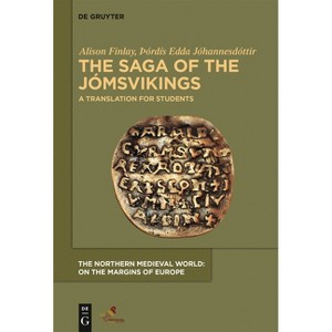 The Saga of the Jómsvikings - (The Northern Medieval World) by  Alison Finlay & þórdís Edda Jóhannesdóttir (Paperback) - 1 of 1