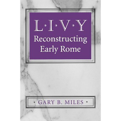 Livy - by  Gary B Miles (Paperback)